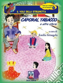Caporal Tabacco e altre storie libro di Sirangelo E. (cur.)
