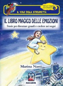 Il libro magico delle emozioni libro di Nasti Marina