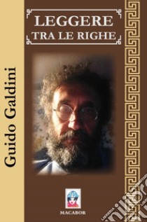 Leggere tra le righe libro di Galdini Guido