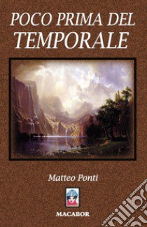 Poco prima del temporale libro di Ponti Matteo