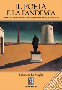 Il poeta e la pandemia libro di La Moglie Salvatore