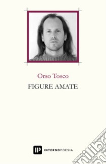 Figure amate libro di Tosco Orso