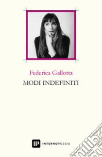 Modi indefiniti libro di Gallotta Federica