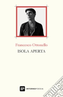 Isola aperta libro di Ottonello Francesco