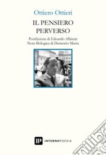 Il pensiero perverso libro di Ottieri Ottiero