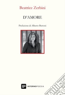 D'amore libro di Zerbini Beatrice