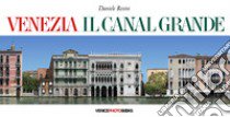 Venezia. Il Canal Grande. Ediz. multilingue libro di Resini Daniele