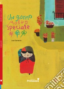 Un giorno molto speciale. Ediz. illustrata libro di Sanabria José