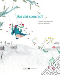 Sai chi sono io? libro di Helland Larsen Elisabeth