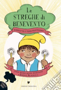 Rispetta i tuoi fantasmi. Le streghe di Benevento libro di Bemelmans Marciano John