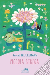 Piccola strega libro di Brullemans Pascal