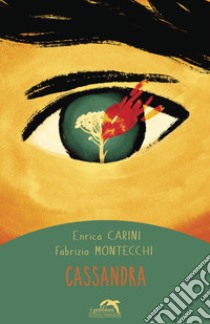 Cassandra libro di Carini Enrica; Montecchi Fabrizio