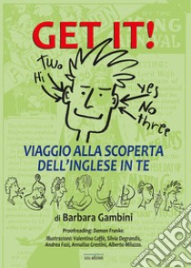 Get it! Viaggio alla scoperta dell'inglese in te libro di Gambini Barbara