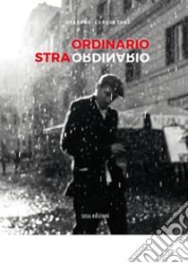 Ordinario straordinario. Ediz. illustrata libro di Cerquetani Stefano