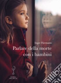 Parlare della morte con i bambini libro di Hermann Inger