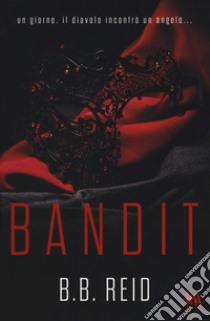 Bandit. Il duetto rubato. Vol. 1 libro di Reid B. B.