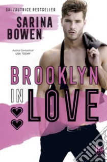 Brooklyn in love libro di Bowen Sarina; D'Angelo A. (cur.)
