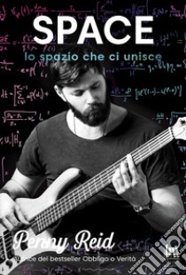 Space. Lo spazio che ci unisce libro di Reid Penny