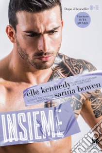 Insieme libro di Kennedy Elle; Bowen Sarina; D'Angelo A. (cur.)