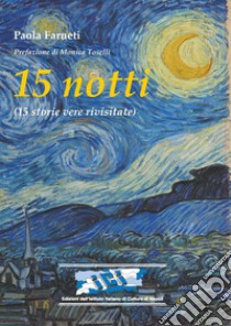 15 notti. (15 storie vere rivisitate) libro di Farneti Paola; Toselli M. (cur.)