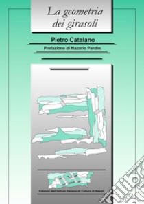 La geometria dei girasoli libro di Catalano Pietro