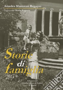 Storie di famiglia libro di Mantovan Regazzo Amedea