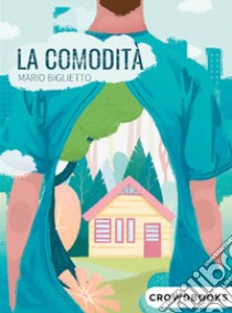 La comodità libro di Biglietto Mario