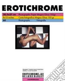 Erotichrome. Ediz. italiana e inglese libro di Erotico Antonio Carmelo; Banhoff R. (cur.)