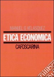 Etica economica libro di Velasquez Manuel G.