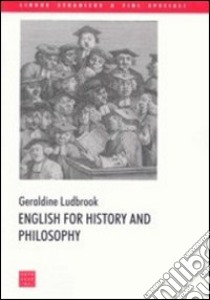 English for history and philosophy libro di Ludbrook Geraldine