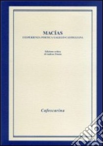 Macías. L'esperienza poetica galego-castigliana libro di Zinato Andrea