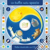 Un tuffo nello spazio. Ediz. illustrata libro