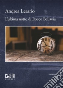 L'ultima notte di Rocco Bellavia. Nuova ediz. libro di Lerario Andrea