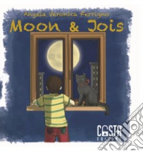Moon & Jois. Nuova ediz. libro di Ferrigno Angela Veronica