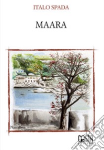 Maara. Nuova ediz. libro di Spada Italo