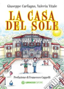 La casa del sole libro di Carfagno Giuseppe; Vitale Valeria