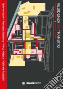 Residenza del transito. Spazio comunitario e coesione sociale libro di Acuto Federico; Bonfante Francesca; Mejetta Mirco