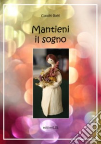 Mantieni il sogno libro di Baffi Claudio