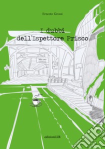 I dubbi dell'ispettore Prisco libro di Grossi Ernesto