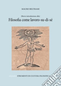 (Breve introduzione alla) Filosofia come lavoro-su-di-sé libro di Beltrami Mauro