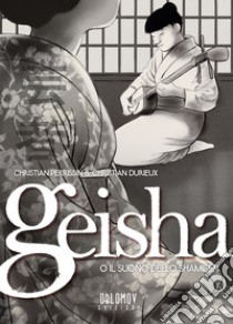 Geisha o il suono dello shamisen. Vol. 1 libro di Durieux Christian; Perissin Christian