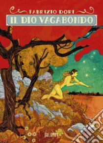 Il dio vagabondo libro di Dori Fabrizio