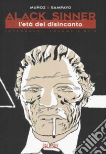 L'età dell'innocenza. Alack Sinner. Ediz. integrale. Vol. 2 libro di Muñoz José; Sampayo Carlos