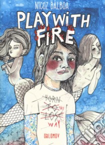 Play with fire libro di Balboa Nicoz