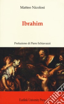 Ibrahim. Nuova ediz. libro di Nicolosi Matteo