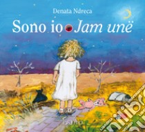 Sono io. Ediz. italiana e albanese libro di Ndreca Denata