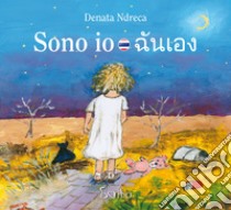 Sono io. Ediz. italiana e thailandese libro di Ndreca Denata