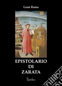 Epistolario di Zarata libro di Rama Luan; Ndreca D. (cur.)