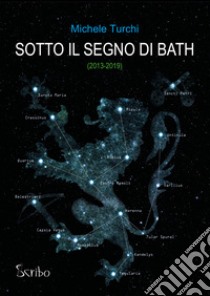 Sotto il segno di Bath libro di Turchi Michele