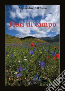 Fiori di campo libro di Dell'Anno Alessandro